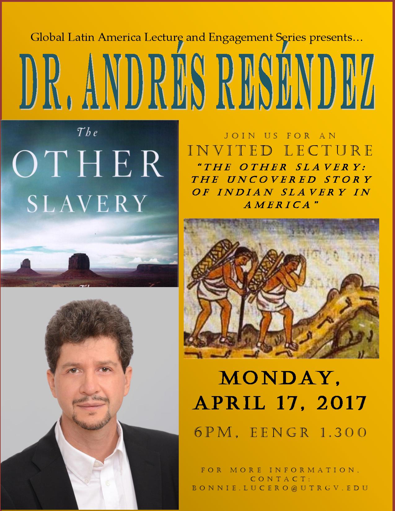 Download Dr. Andres Resendez Lecture on his book: The Other Slavery Flyer PDF